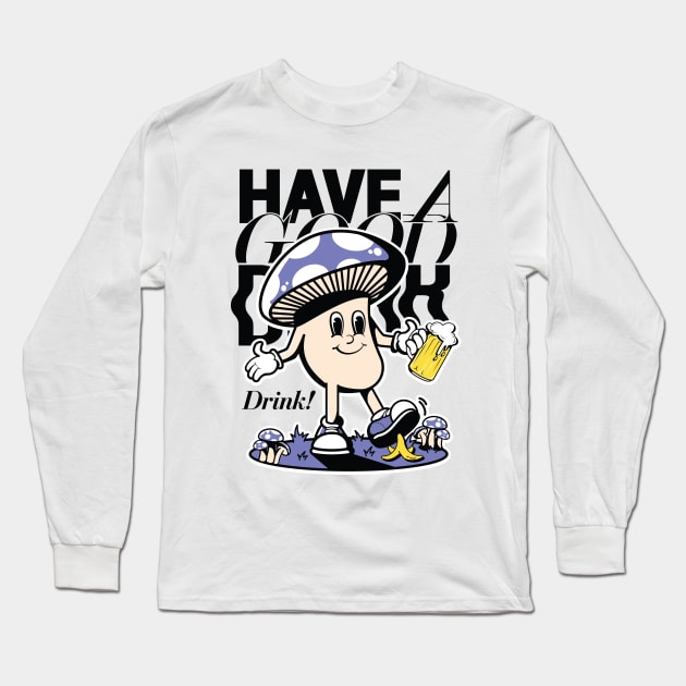 HAVE A GOOD DAY TO DRINK LIGHT Long Sleeve T-Shirt by TrippyTH